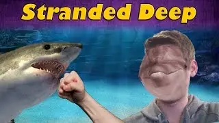 Stranded Deep Gameplay Part 3: Fighting Sharks Dolphin-Style! [Early Access]