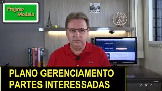 Como fazer o PLANO DE GERENCIAMENTO DAS PARTES INTERESSADAS DO PROJETO na prática
