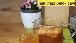 Haftada 5 Kilo Verdiren Detox Çayı | 1Ayda Mum Gibi Eritiyor