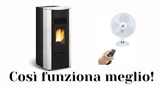 Migliora il funzionamento della stufa a PELLET in questo modo.