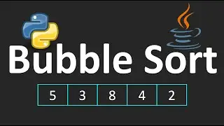 Sorting Algorithms - Bubble Sort | Python | Java