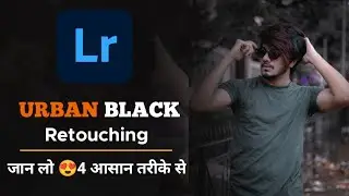 Urban Black tone Editing  Tutorial  || Lightroom editing very esay step by step || by mahtab hunter