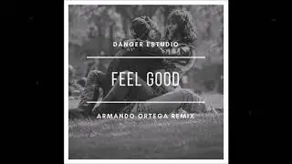 Feed Good (Armando Ortega Remix)