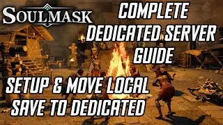 SoulMask Complete Guide to Setting Up a Dedicated Server FREE
