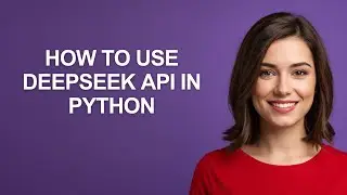 How to Use Deepseek Api In Python - AshleyHowTo