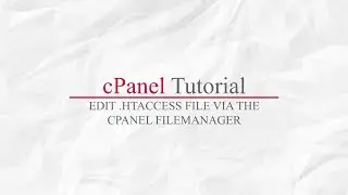 How To Edit  Htaccess File Via The Cpanel Filemanager