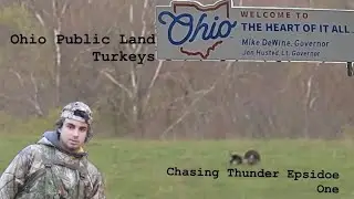Ohio Public Land Turkey Hunting (Chasing the Thunder) Episode one