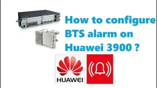 External Alarm Configuration on Huawei BTS 3900 | Telecom Field Operation|  EAS