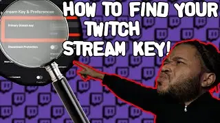 WHERE IS MY TWITCH STREAM KEY?