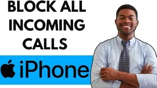 HOW TO BLOCK ALL INCOMING CALLS ON IPHONE