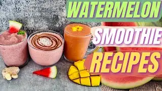 3 Watermelon Smoothie Recipes