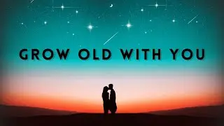 Grow old with you - Adam Sandler Lyrics