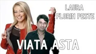 FLORIN PESTE SI LAURA - Viata Asta