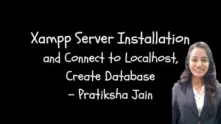 Install and Setup Xampp Server on Windows 11 | Connect to localhost Create Database | Pratiksha Jain