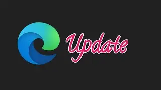 how to update microsoft edge | microsoft edge browser update