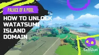 How to unlock Watatsumi island domain | Palace Of a Pool | (Genshin Impact)