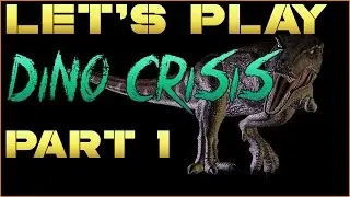 Let's Play Dino Crisis - Part 1: TYRANNOSAURUS REKT - PS1 HD Walkthrough