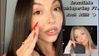 ASMR INAUDIBLE WHISPERING | GET READY WITH US FT. RACH ASMR