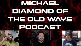 Interview with Michael Diamond of The Old Ways Podcast