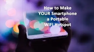 How To Enable a WiFi Hotspot On Android