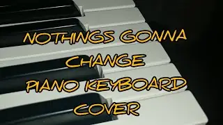 Nothings Gonna Change My Love Piano Keyboard Cover.