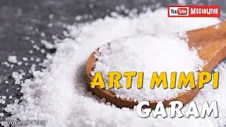 Arti Mimpi Garam - Arti Mimpi Melihat Garam - Arti Mimpi Makan Garam