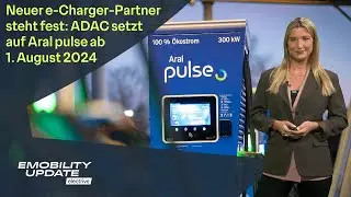 ADAC wählt Aral pulse als Ladepartner / Deutschland bleibt E-Auto Exportnation - eMobility Update