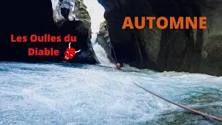 Canyon Les Oulles du Diable en GROS DÉBIT !!! - Canyoning Hautes Alpes - Automne - 2021