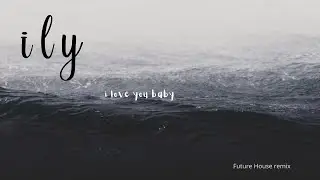 ily (i love you baby) - Indronix remix