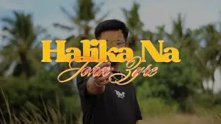 HALIKA NA - John Zyre ( Official Music Video)