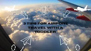 3 tips for airport travel with a toddler!!