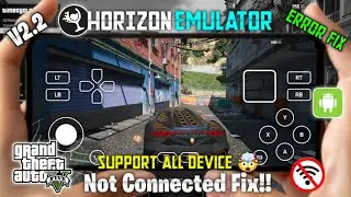 🔥Horizon Emulator V2.2 -  New Update | Not Connected Fix | Full Setup +Best Settings For All Device🔥