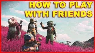 No Man's Sky: How to Play Online Multiplayer With Friends (No Man's Sky NEXT)