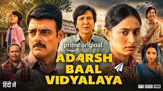 Adarsh Baal Vidyalaya Full Hindi Movie 2026 | Kay Kay Menon | Archana Puran Singh | Story & Explain