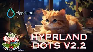 My Hyprland Dots v2.2 Changes  -  Dots for Arch, Fedora, Debian, Ubuntu, Opensuse Install scripts