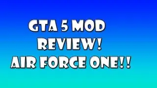 GTA 5 Mod Review: Air Force One!