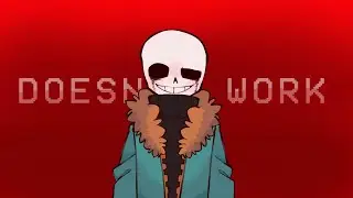 Doesn’t Work Meme | Ft. Killer Sans | Stages 1 - 3 | SOMETHING NEW |