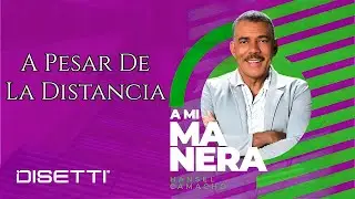 Hansel Camacho - A Pesar De La Distancia (Video Letra)