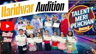 Talent Meri Pehchan Season 2 | Haridwar Audition | Dance | Modelling |