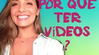 #2 Por Que Ter Vídeos?