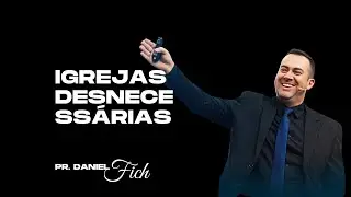 Igrejas desnecessárias!