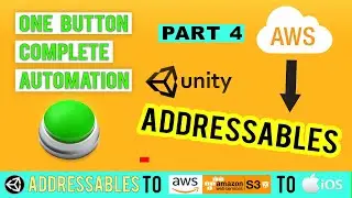 One Button Complete Automation of Unity Addressables to AWS to IOS AR Apps - Part 04