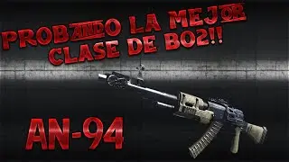 Probando la MEJOR CLASE para la AN-94 - Probando clase de subscritor 😲💥