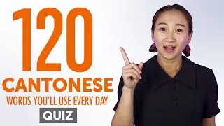 Quiz | 120 Cantonese Words You'll Use Every Day - Basic Vocabulary #52