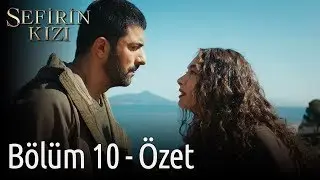 Sefirin Kızı 10. Bölüm - Özet