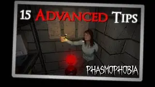 15 Advanced Phasmophobia Tips EVERY Player Should Know