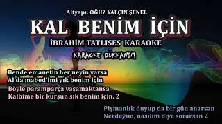 KAL BENİM İÇİN - Karaoke İBRAHİM TATLISES