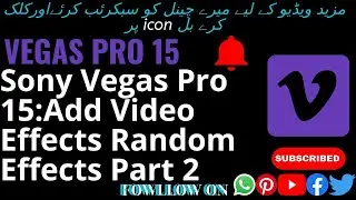Sony Vegas Pro 15:Add Video Effects  Random Effects   Part 2