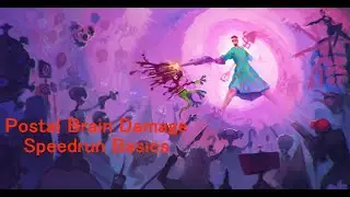 Postal Brain Damage Speedrun Basics