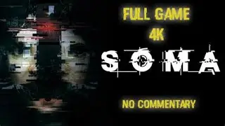 S O M A | 4k 60fps | Full Game Walkthrough